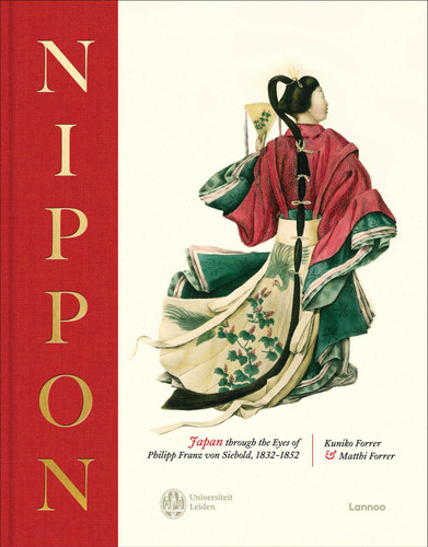 NIPPON: Japan through the eyes of Philipp Franz von Siebold, 1832-1852 book cover by Kuniko Forrer, Matthi Forrer