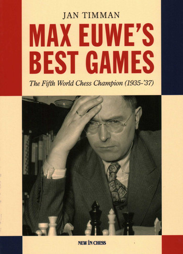 Max Euwe's Best Games: The Fifth World Chess Champion (1935-'37) book cover by Jan Timman