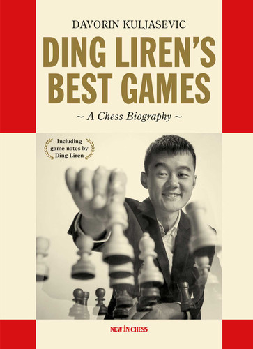 Ding Liren's Best Games: A Chess Biography of the World Champion book cover by Davorin Kuljasevic, Ding Liren