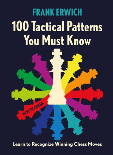100 Tactical Patterns You Must Know: Learn to Recognize Key Chess Moves book cover by Frank Erwich