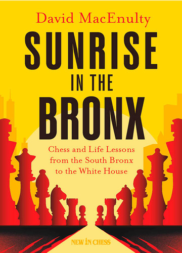 Sunrise in the Bronx: Chess and Life Lessons - From the South Bronx to the White House book cover by David MacEnulty