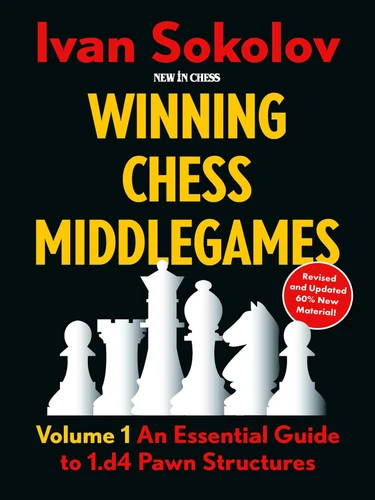 Winning Chess Middlegames: Volume 1: An Essential Guide to 1.d4 Pawn Structures book cover by Ivan Sokolov