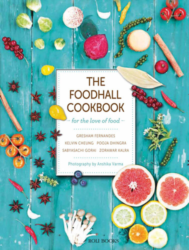 The Foodhall Cookbook: For The Love of Food book cover by Gresham Fernandes, Kelvin Cheung, Pooja Dhingra, Sabyasachi Gorai, Zorawar Kalra
