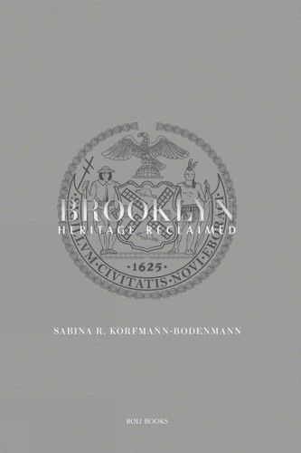Brooklyn: Heritage Reclaimed book cover by Sabina R. Korfmann-Bodenmann
