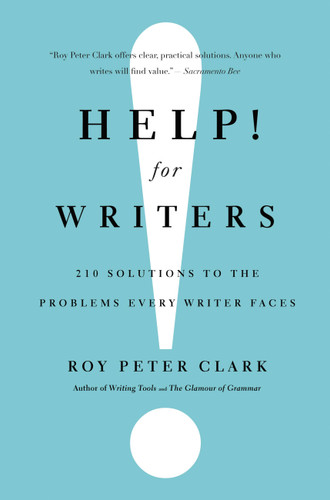 Help! For Writers: 210 Solutions to the Problems Every Writer Faces book cover by Roy Peter Clark