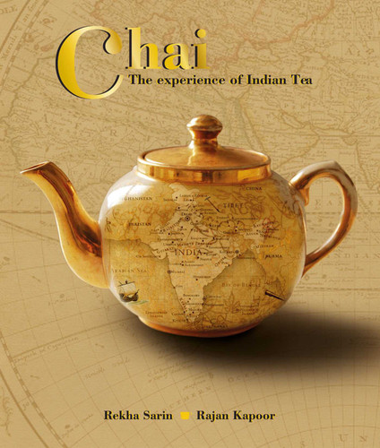 Chai: The Experience of Indian Tea book cover by Rekha Sarin, Rajan Kapoor