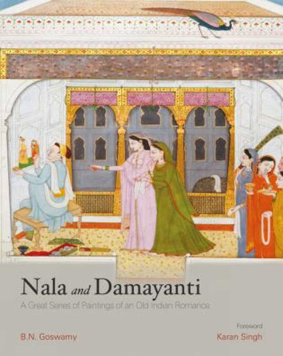 Nala and Damayanti: A Great Series of Paintings of an Old Indian Romance book cover by B.N. Goswamy