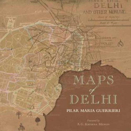 Maps of Delhi book cover by Pilar Maria Guerrieri