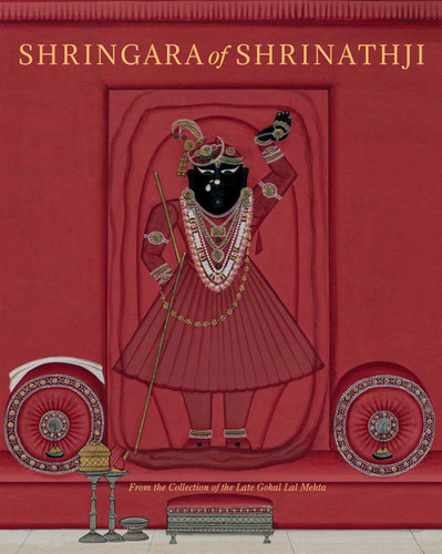 Shringara of Shrinathji: From the Collection of the Late Gokal Lal Mehta book cover by Amit Ambalal, Vikram Goyal