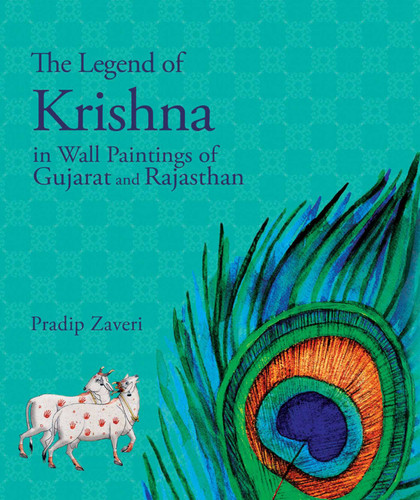 The Legend of Krishna: In Wall Paintings of Gujarat and Rajasthan book cover by Pradip Zaveri