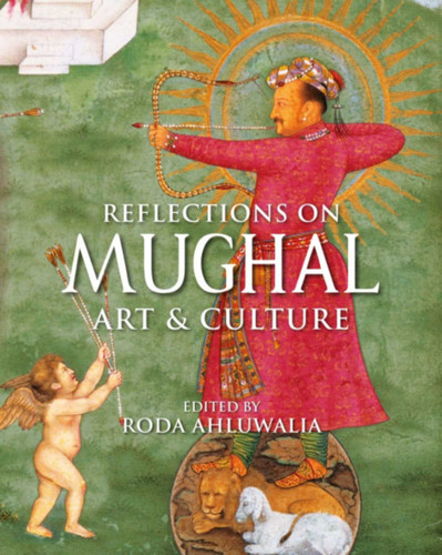 Reflections on Mughal Art & Culture book cover by 