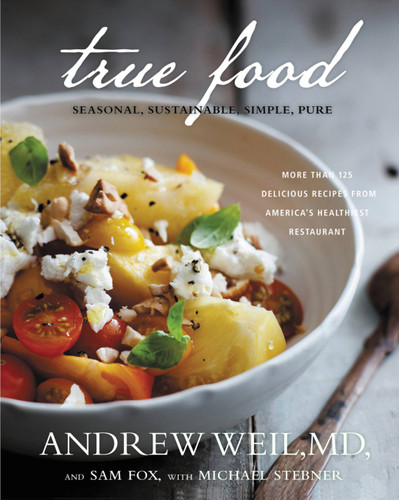 True Food: Seasonal, Sustainable, Simple, Pure book cover by Andrew Weil, Sam Fox