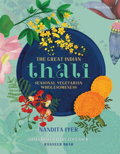 The Great Indian Thali: Seasonal Vegetarian Wholesomeness book cover by Nandita Iyer