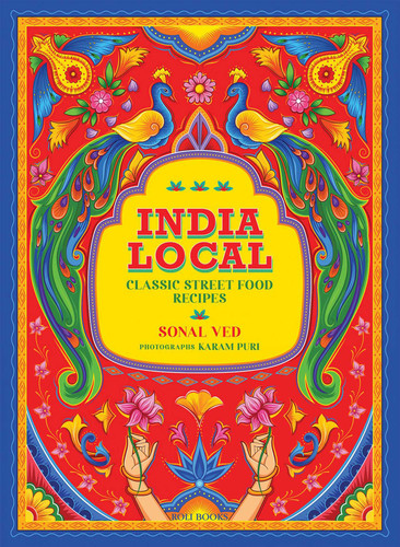 India Local: Classic Street Food Recipes book cover by Sonal Ved