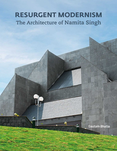 Resurgent Modernism: The Architecture of Namita Singh book cover by Gautam Bhatia