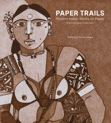 Paper Trails: Modern Indian Works on Paper from the Gaur Collection book cover by 