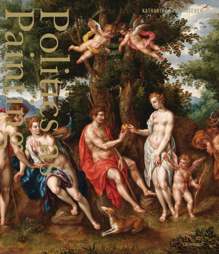 Politics as Painting: Hendrick De Clerck (1560-1630) and the Archducal Enterprise of Empire book cover by Katharina van Cauteren