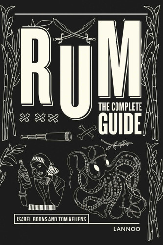 Rum: The Complete Guide (The Complete Guide) book cover by Isabel Boons, Tom Neijens