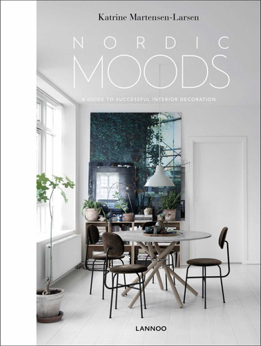 Nordic Moods: A Guide to Successful Interior Decoration (Nordic Interiors) book cover by Katrine Martensen-Larsen