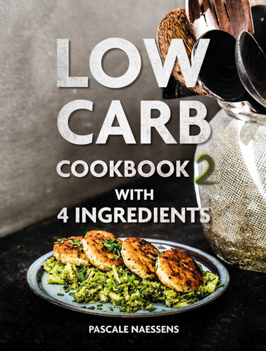 Low Carb Cookbook with 4 Ingredients 2 book cover by Pascale Naessens
