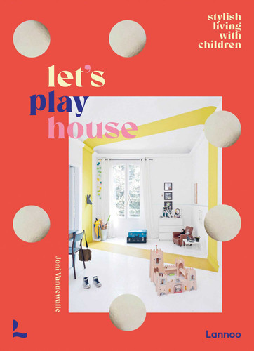 Let's Play House: Inspirational Living With Kids book cover by Joni Vandewalle