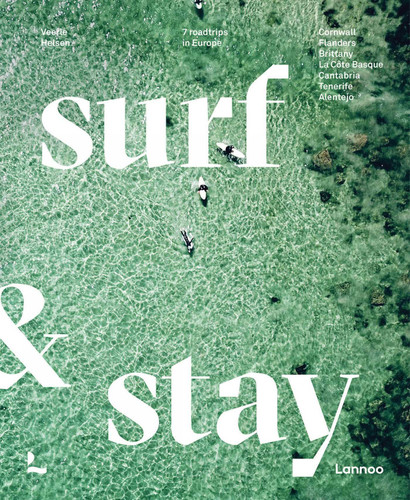 Surf & Stay: 7 Road Trips in Europe (Art & Stay) book cover by Veerle Helsen