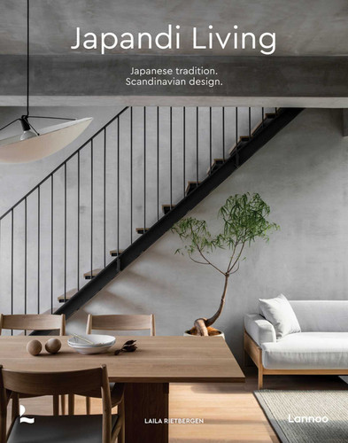 Japandi Living: Japanese Tradition. Scandinavian Design (Japandi) book cover by Laila Rietbergen, Marlous Snijder