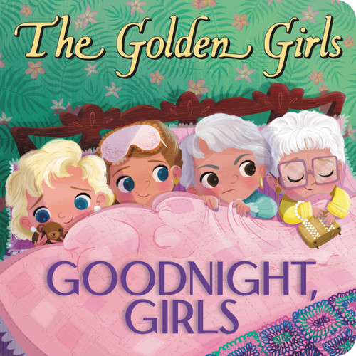 The Golden Girls: Goodnight, Girls (Golden Girls) book cover by Samantha Brooke