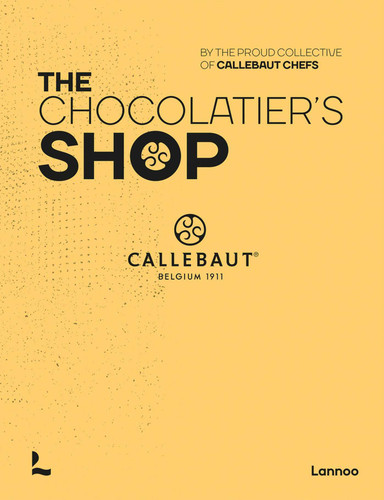 The Chocolatier's Shop (Callebaut Chefs) book cover by The proud collective of Callebaut Chefs