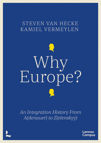 Why Europe?: An Integration History From A(denauer) to Z(elenskyy) book cover by Steven Hecke, Kamiel Vermeylen
