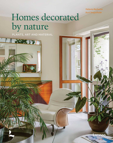 Homes Decorated by Nature: Plants, Art and Material book cover by Kurt G. Stapelfeldt, Helenio Barbetta