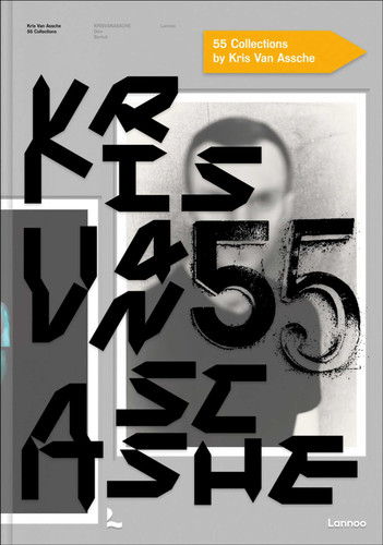 Kris Van Assche: 55 Collections: KRISVANASSCHE, Dior, Berluti book cover by 