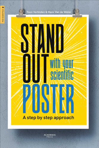 Stand Out With Your Scientific Poster: A Step by Step Approach (Academia Press) book cover by Toon Verlinden, Hans Van de Water