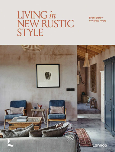 Living in New Rustic Style (Living in Country Style) book cover by Brent Darby, Vivienne Ayers
