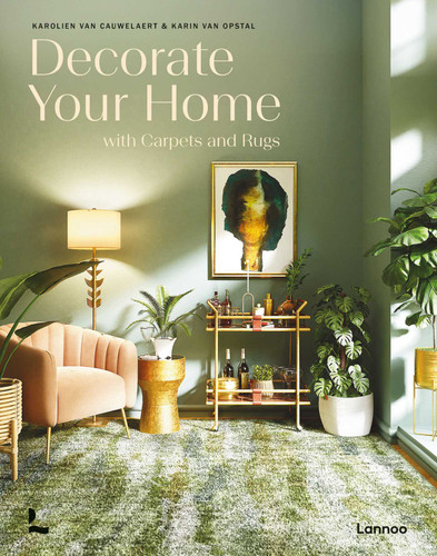 Decorate Your Home With Carpets and Rugs book cover by Karolien Van Cauwelaert, Karin Opstal