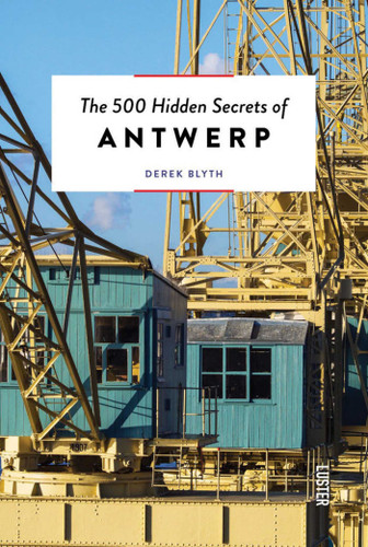 The 500 Hidden Secrets of Antwerp (The 500 Hidden Secrets) book cover by Derek Blyth