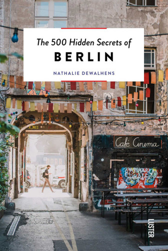 The 500 Hidden Secrets of Berlin (The 500 Hidden Secrets) book cover by Nathalie Dewalhens