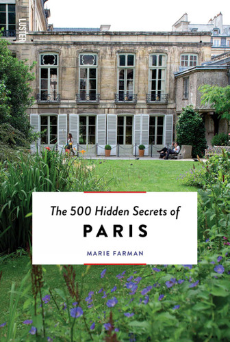 The 500 Hidden Secrets of Paris (The 500 Hidden Secrets) book cover by Marie Farman