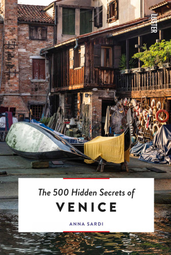 The 500 Hidden Secrets of Venice (The 500 Hidden Secrets) book cover by Anna Sardi