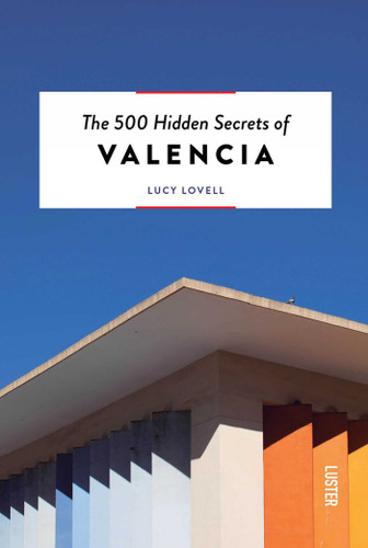 The 500 Hidden Secrets of Valencia (The 500 Hidden Secrets) book cover by Lucy Lovell