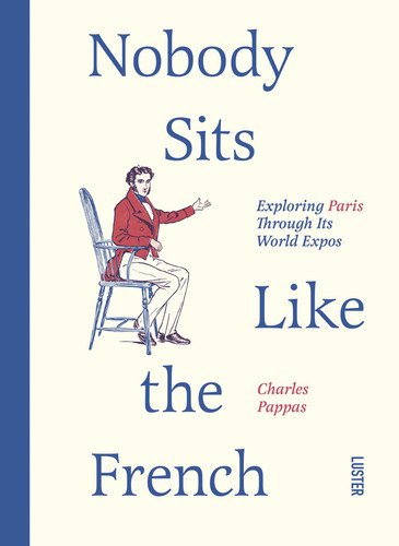 Nobody Sits Like the French book cover by Charles Pappas