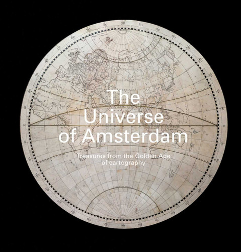 The Universe of Amsterdam: Treasures from the Golden Age of Cartography book cover by 