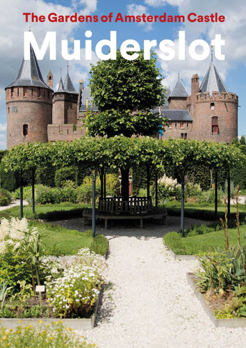 The Gardens of Amsterdam Castle Muiderslot book cover by Yvonne Molenaar, Henk Boers