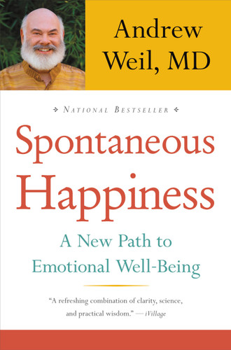 Spontaneous Happiness: A New Path to Emotional Well-Being book cover by Andrew Weil