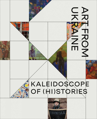 Kaleidoscope of (Hi)stories - Art from Ukraine book cover by 