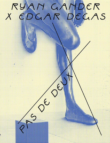 Ryan Gander X Edgar Degas: Pas de Deux book cover by Ryan Gander