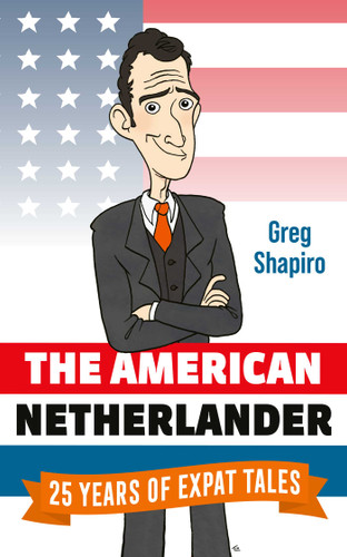 The American Netherlander: 25 Years of Expat Tales book cover by Gregory Shapiro