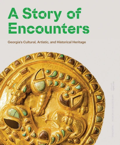 A Story of Encounters: Georgia's Cultural, Artistic and Historical Heritage book cover by Nino Simonishvili