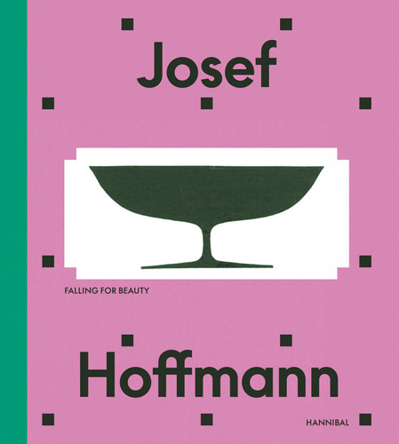 Josef Hoffmann: Falling for Beauty book cover by Adrián Prieto, Christian Witt-Dörring