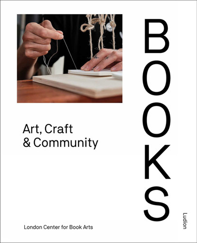 Books: Art, Craft & Community book cover by London Centre for Book Arts